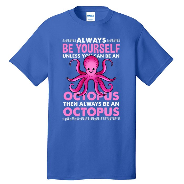 Always Be Yours Octopus Lover Great Gift Tall T-Shirt