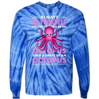 Always Be Yours Octopus Lover Great Gift Tie-Dye Long Sleeve Shirt