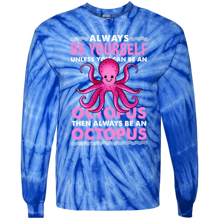 Always Be Yours Octopus Lover Great Gift Tie-Dye Long Sleeve Shirt