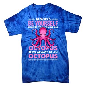 Always Be Yours Octopus Lover Great Gift Tie-Dye T-Shirt