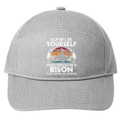 Always Be Yourself Unless You Can Be A Bison Buffalo Lover 7-Panel Snapback Hat