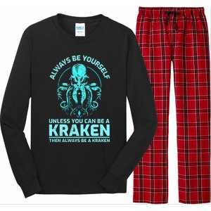 Always Be Yourself Unless You Can Be A Kraken Funny Octopus Long Sleeve Pajama Set