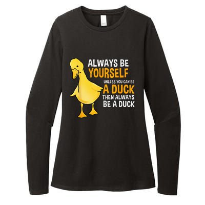 Always Be Yourself Unless You Can Be A Duck For Duck Lover Womens CVC Long Sleeve Shirt