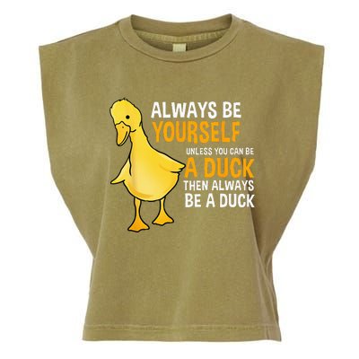 Always Be Yourself Unless You Can Be A Duck For Duck Lover Garment-Dyed Women's Muscle Tee