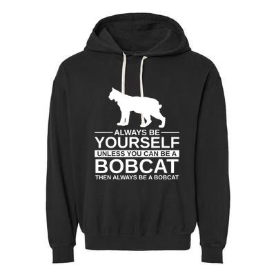 Always Be Yourself Bobcat Garment-Dyed Fleece Hoodie