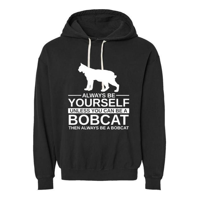 Always Be Yourself Bobcat Garment-Dyed Fleece Hoodie