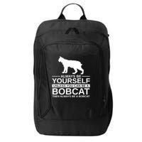 Always Be Yourself Bobcat City Backpack