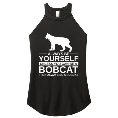 Always Be Yourself Bobcat Women's Perfect Tri Rocker Tank