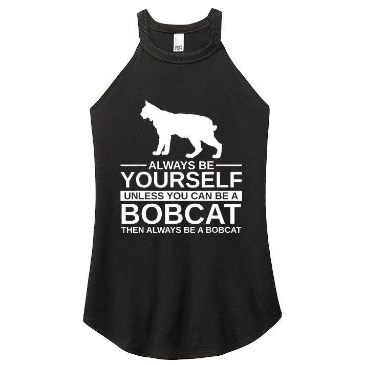 Always Be Yourself Bobcat Women's Perfect Tri Rocker Tank