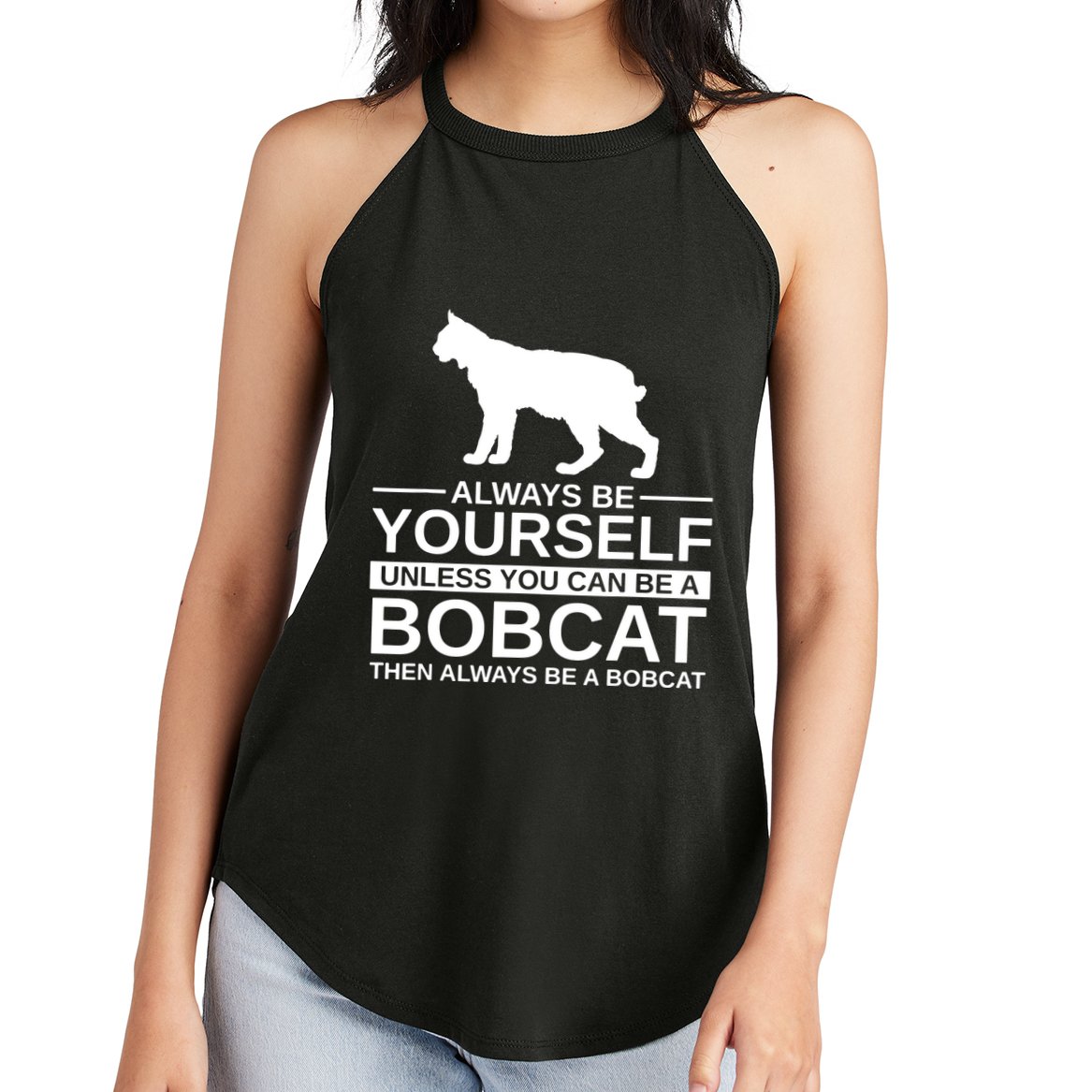 Always Be Yourself Bobcat Women's Perfect Tri Rocker Tank