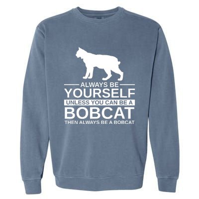 Always Be Yourself Bobcat Garment-Dyed Sweatshirt