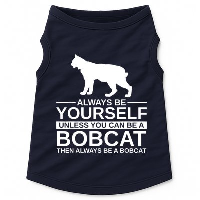 Always Be Yourself Bobcat Doggie Tank