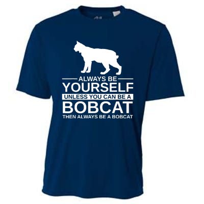 Always Be Yourself Bobcat Cooling Performance Crew T-Shirt