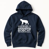 Always Be Yourself Bobcat Hoodie