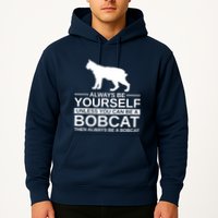 Always Be Yourself Bobcat Hoodie