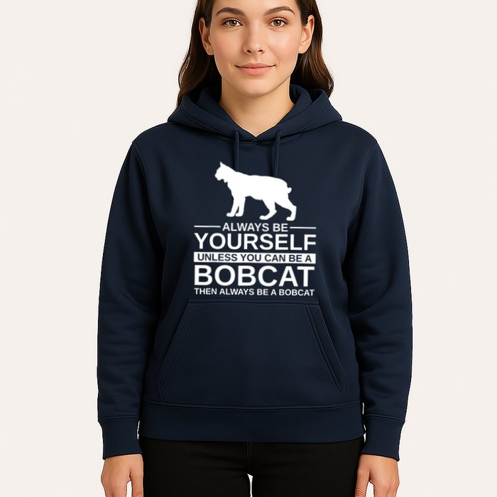 Always Be Yourself Bobcat Hoodie