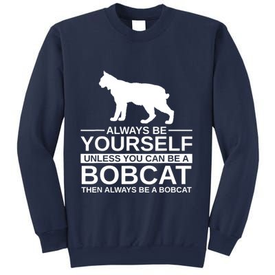 Always Be Yourself Bobcat Sweatshirt