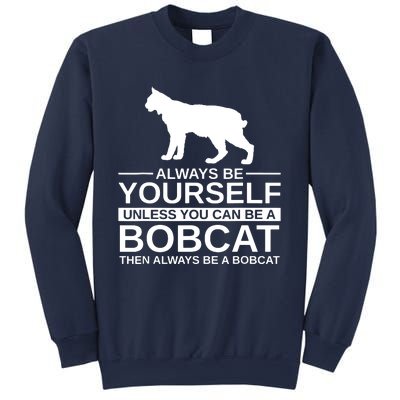 Always Be Yourself Bobcat Sweatshirt