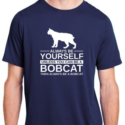 Always Be Yourself Bobcat Adult ChromaSoft Performance T-Shirt