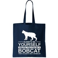 Always Be Yourself Bobcat Bag