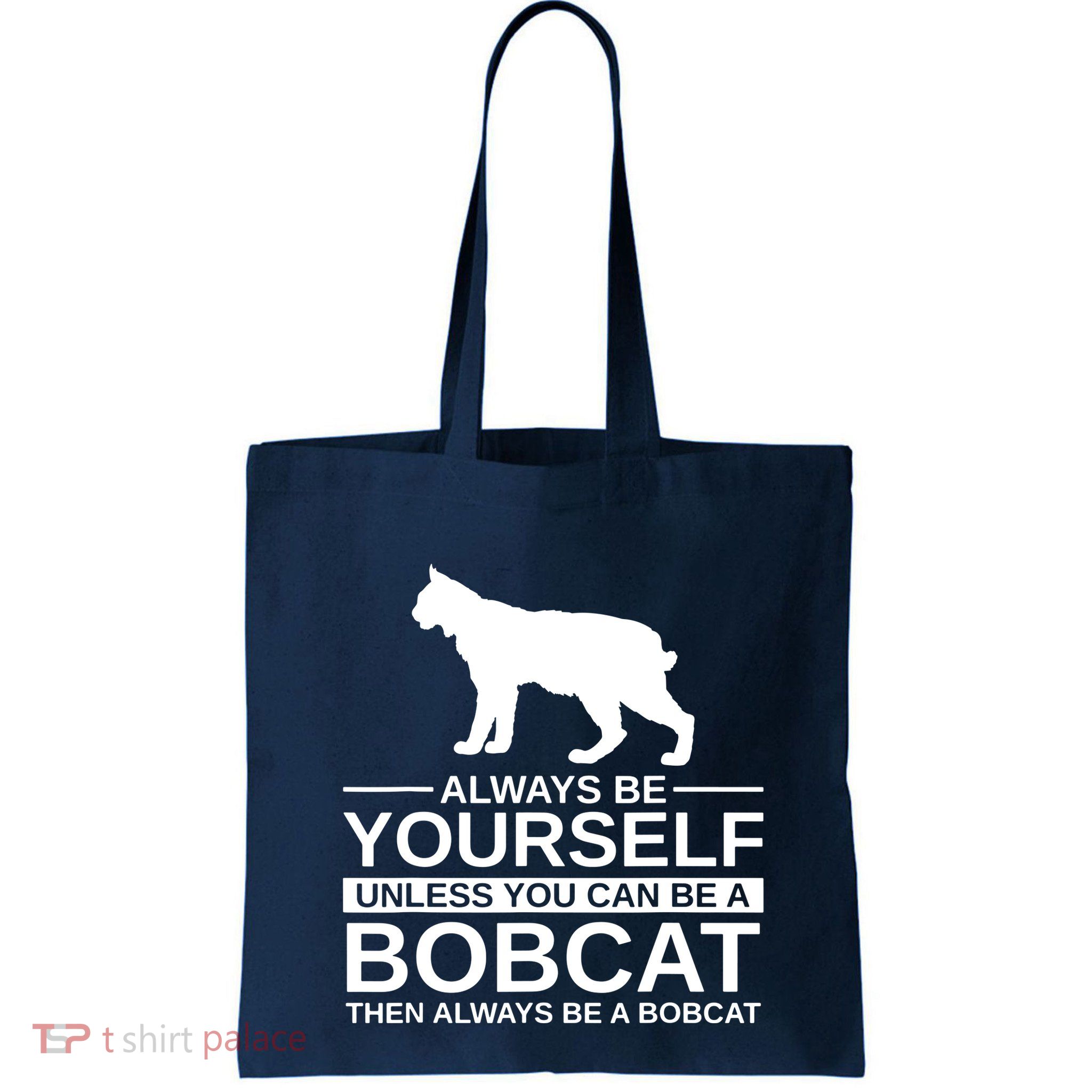 Always Be Yourself Bobcat Bag