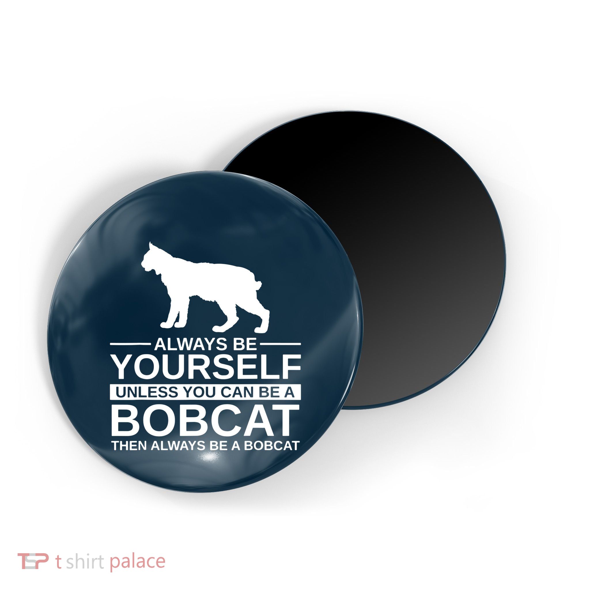 Always Be Yourself Bobcat Magnet