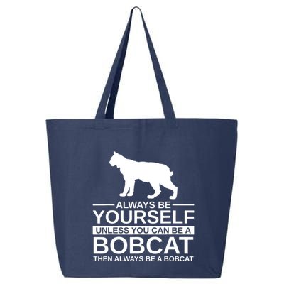 Always Be Yourself Bobcat 25L Jumbo Tote