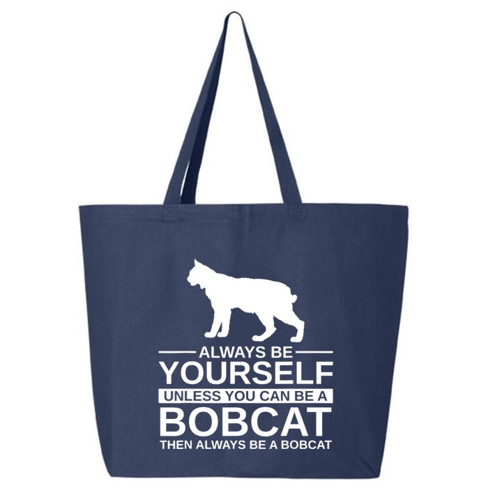 Always Be Yourself Bobcat 25L Jumbo Tote