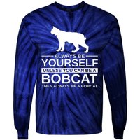 Always Be Yourself Bobcat Tie-Dye Long Sleeve Shirt