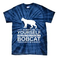 Always Be Yourself Bobcat Tie-Dye T-Shirt