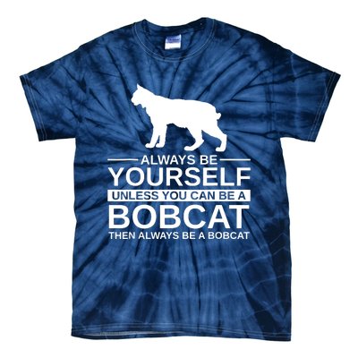 Always Be Yourself Bobcat Tie-Dye T-Shirt