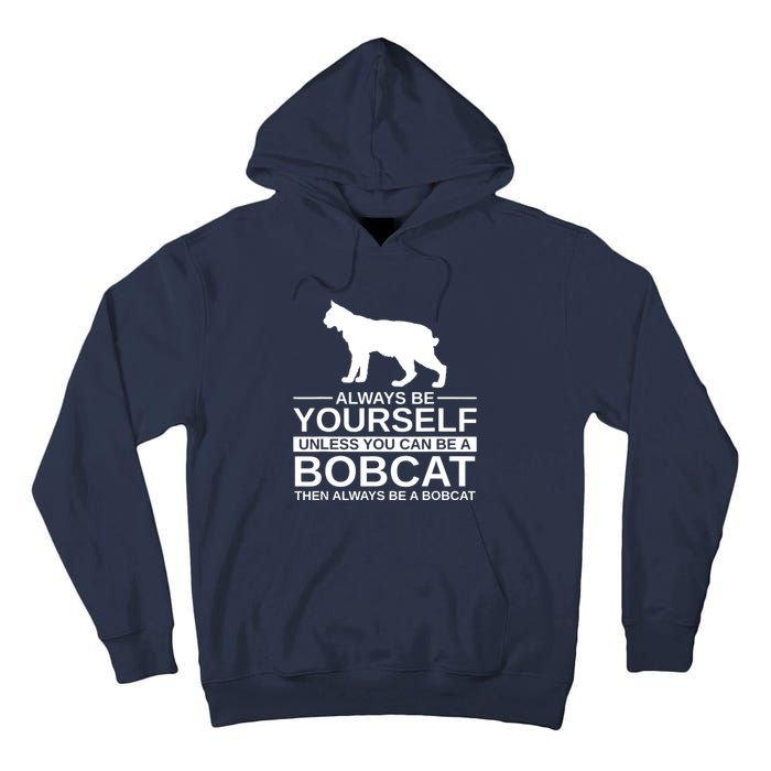 Always Be Yourself Bobcat Tall Hoodie