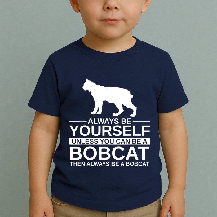Always Be Yourself Bobcat Toddler T-Shirt