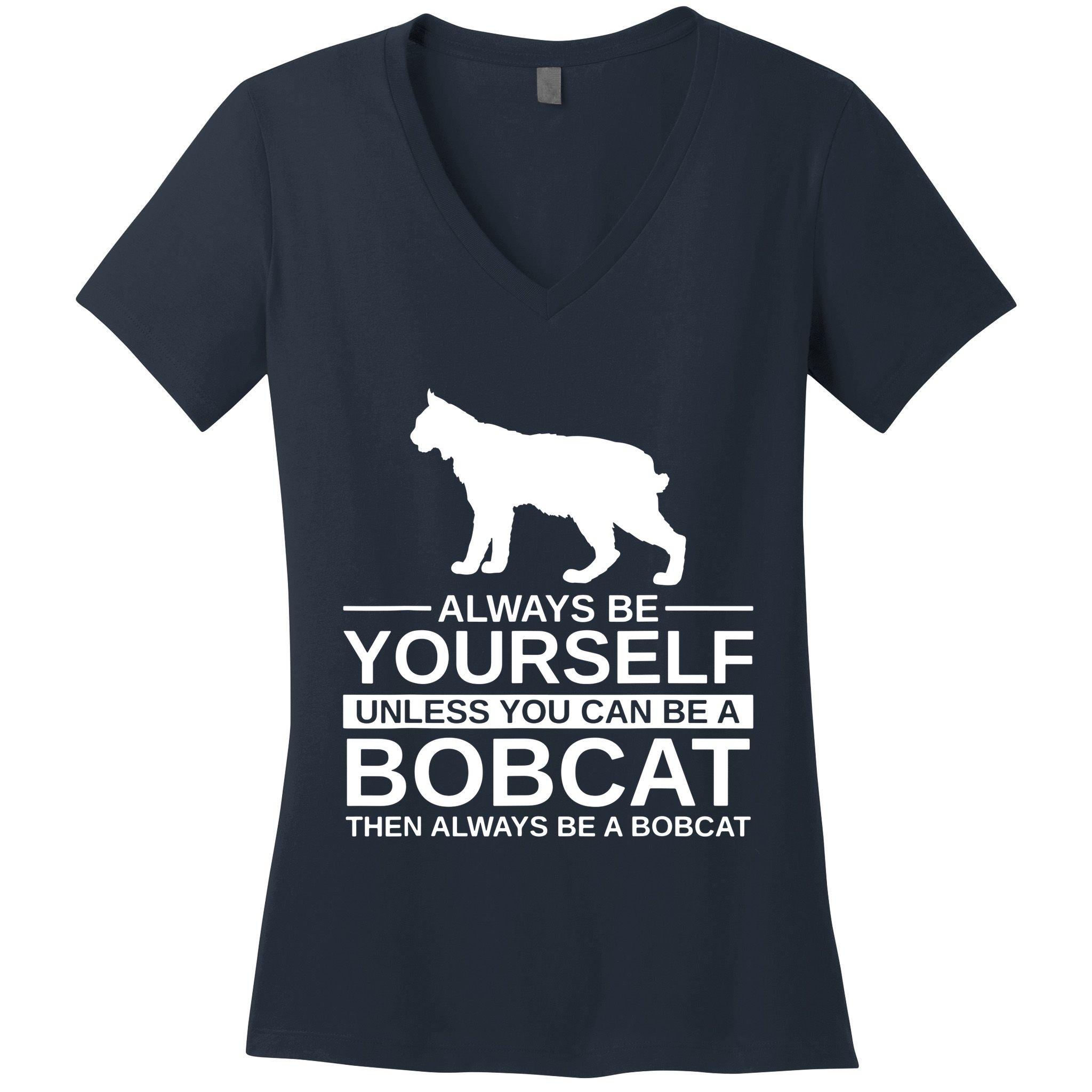 Always Be Yourself Bobcat Women's V-Neck T-Shirt