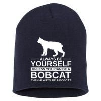 Always Be Yourself Bobcat Short Acrylic Beanie