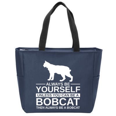 Always Be Yourself Bobcat Zip Tote Bag