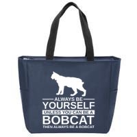 Always Be Yourself Bobcat Zip Tote Bag
