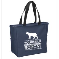 Always Be Yourself Bobcat Zip Tote Bag