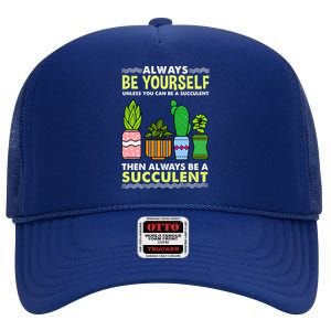 Always Be Yours Succulent Lover Gift High Crown Mesh Back Trucker Hat