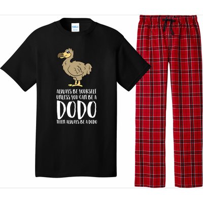 Always Be Yours Unless You Can Be A Dodo Bird Gift Pajama Set