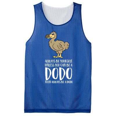 Always Be Yours Unless You Can Be A Dodo Bird Gift Mesh Reversible Basketball Jersey Tank