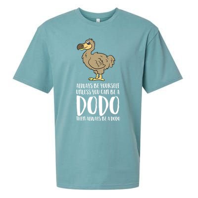 Always Be Yours Unless You Can Be A Dodo Bird Gift Sueded Cloud Jersey T-Shirt