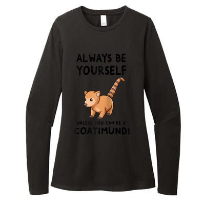 Always Be Yourself Unless You Can Be A Coatimundi Raglan Baseball Womens CVC Long Sleeve Shirt