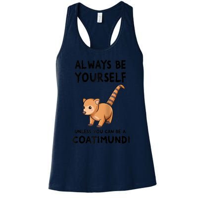 Always Be Yourself Unless You Can Be A Coatimundi Raglan Baseball Women's Racerback Tank