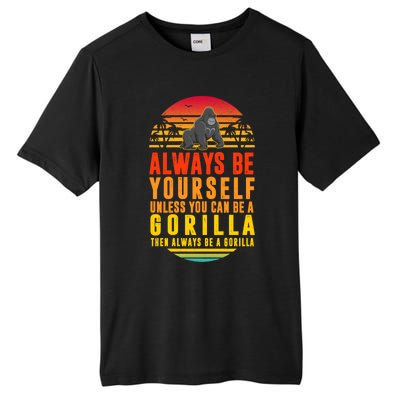 Always Be Yours Unless You Can Be A Gorilla Cute Gift Tall Fusion ChromaSoft Performance T-Shirt