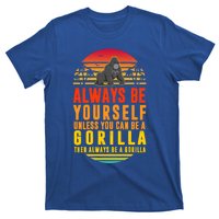 Always Be Yours Unless You Can Be A Gorilla Cute Gift T-Shirt