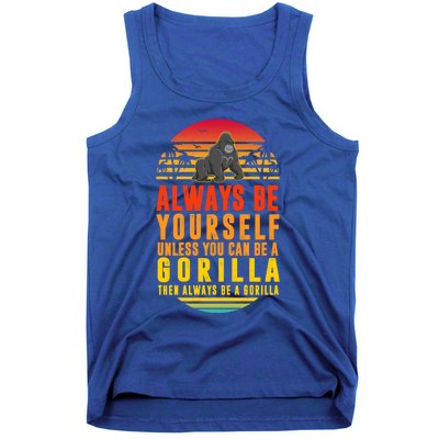 Always Be Yours Unless You Can Be A Gorilla Cute Gift Tank Top