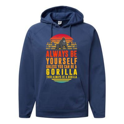 Always Be Yours Unless You Can Be A Gorilla Cute Gift Performance Fleece Hoodie