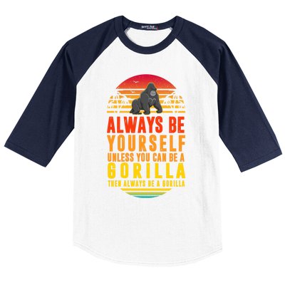 Always Be Yours Unless You Can Be A Gorilla Cute Gift Baseball Sleeve Shirt