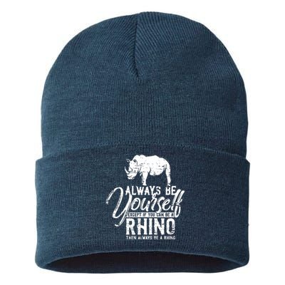 Always Be Yourself Unless You Can Be A Rhino Sustainable Knit Beanie